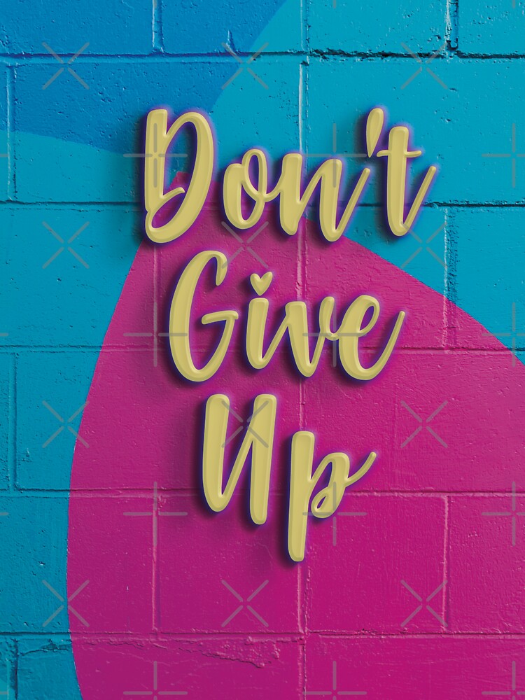 dont-give-up-sticker-for-sale-by-roysroyz-redbubble