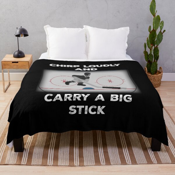 Item preview, Chirp Loudly and Carry a Big Stick designed and sold by Hockey 24x7.