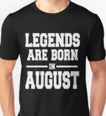 LEGENDS ARE BORN IN AUGUST Slim Fit T-Shirt