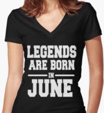 LEGENDS ARE BORN IN JUNE Women's Fitted V-Neck T-Shirt