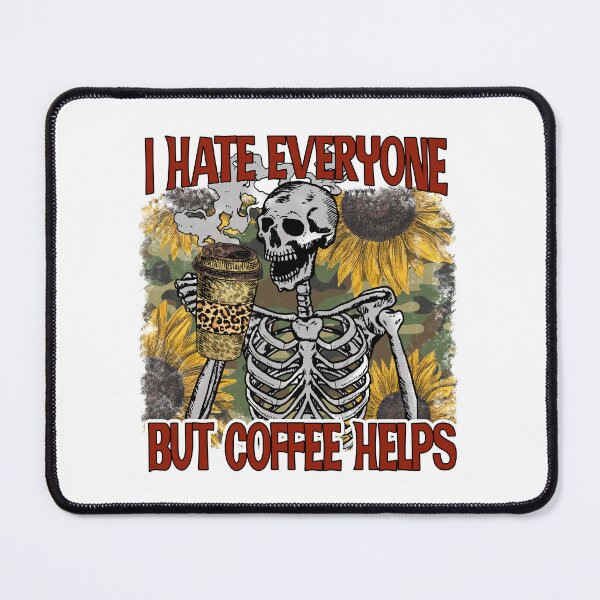 Item preview, I hate everyone but coffee helps designed and sold by Samadi style.