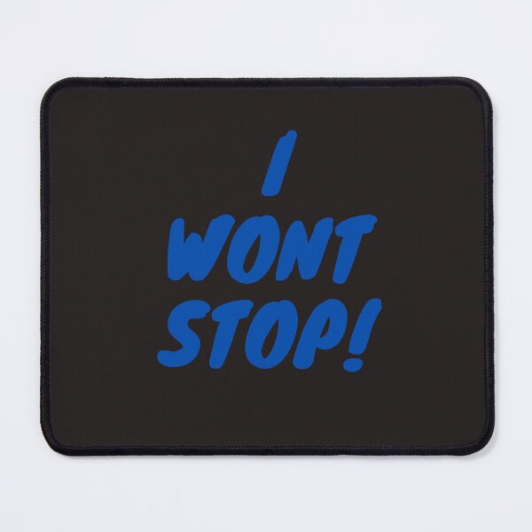 Item preview, I wont stop! designed and sold by FloridaKeys1984.