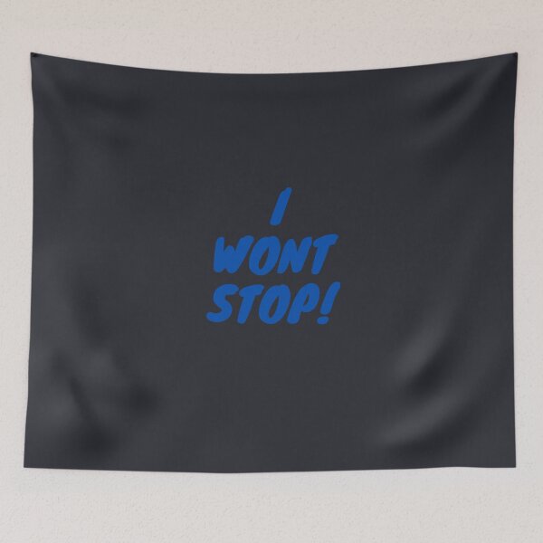 Item preview, I wont stop! designed and sold by FloridaKeys1984.