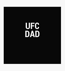 UFC DAD Photographic Print