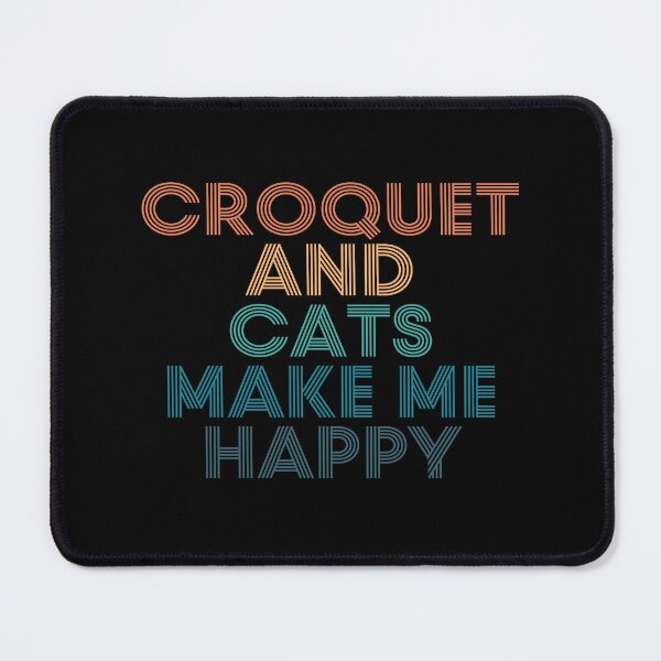 Item preview, Croquet And Cats Make Me Happy- Gift for Croquet & Cats Fans designed and sold by kindxinn.
