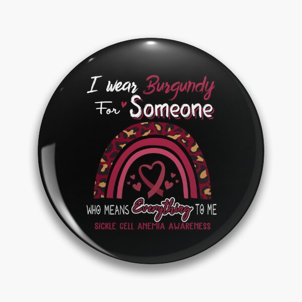 Item preview, Sickle Cell Anemia Awareness I Wear Burgundy for Someone Who Means Everything To Me designed and sold by GennieShop.