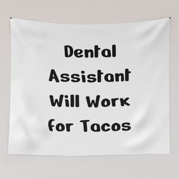 Item preview, Dental Assistant Will Work for Tacos designed and sold by tshirtprod.