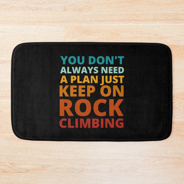 Item preview, You Don't Always Need a Plan Just Keep on Rock Climbing designed and sold by Crafty-Mornings.