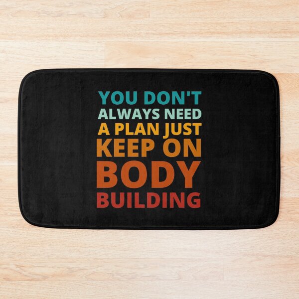 Item preview, You Don't Always Need a Plan Just Keep on Bodybuilding designed and sold by Crafty-Mornings.