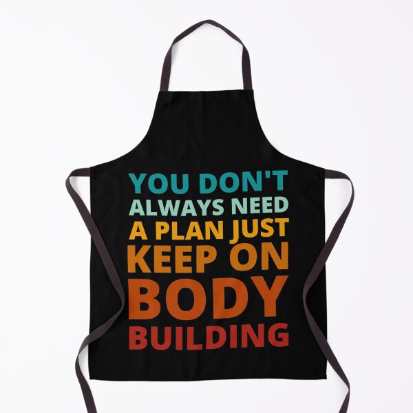 Item preview, You Don't Always Need a Plan Just Keep on Bodybuilding designed and sold by Crafty-Mornings.