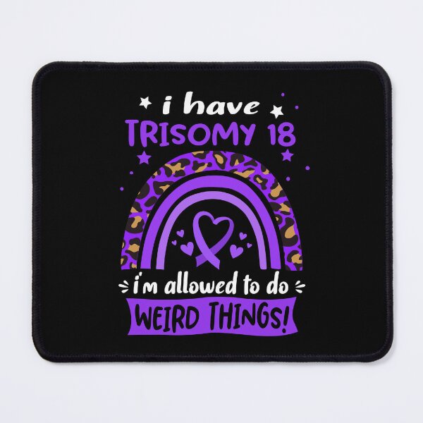 Item preview, Trisomy 18 Awareness - I have Trisomy 18 i am allowed to do Weird Things! designed and sold by KirstybShop.