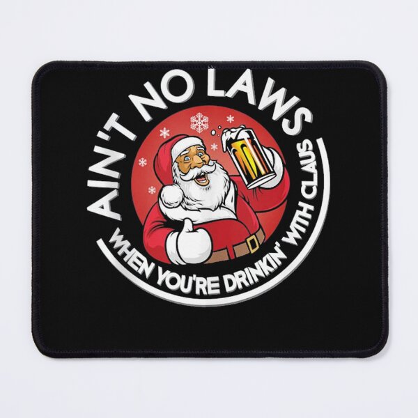 Item preview, Aint No Laws When You're Drinking designed and sold by juansherold.