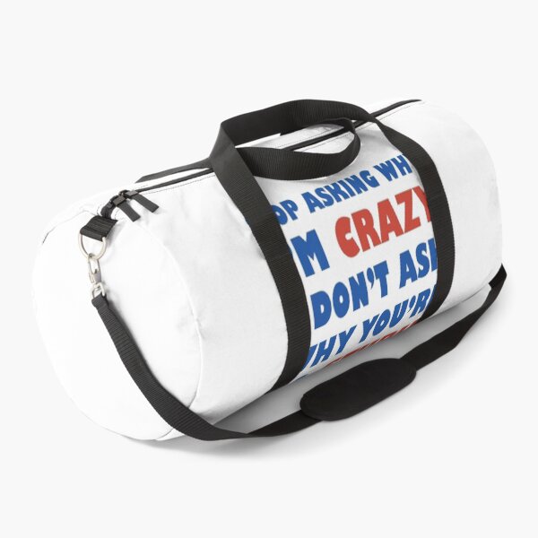 Item preview, Stop Asking Why I’m Crazy I Don’t Ask Why You’re So Stupid  designed and sold by Rami Khalifah.