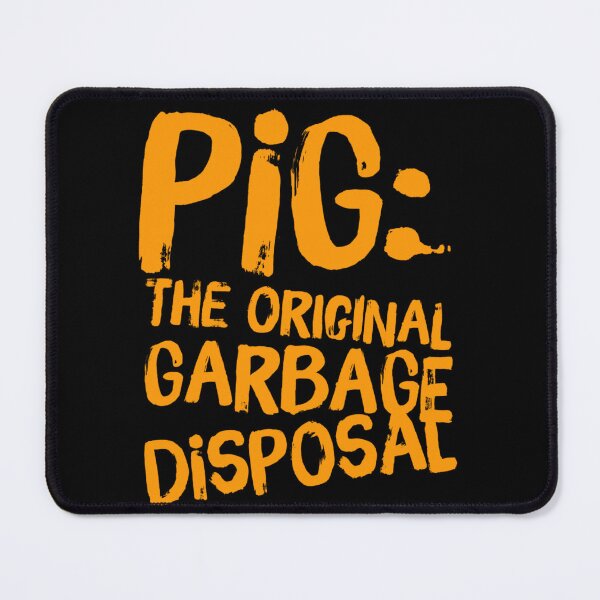 Item preview, Pig: The Original Garbage Disposal designed and sold by homesteadswag.