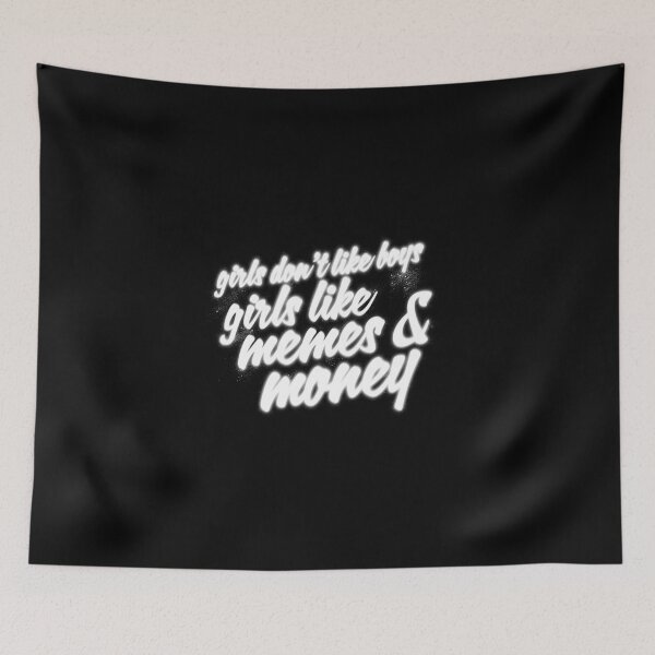 Item preview, GIRLS DON'T LIKE BOYS, GIRLS LIKE MEMES & MONEY designed and sold by shannoneh.