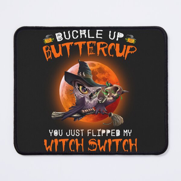 Item preview,  Owl Buckle Up Buttercup You Just Flipped My Witch Switch Skull Halloween designed and sold by alanxgoldberger.