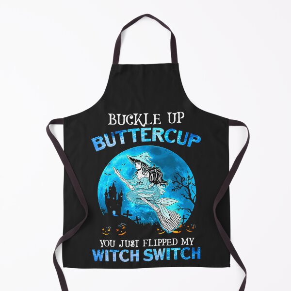 Item preview, Buckle Up Buttercup You Just Flipped My Witch Switch designed and sold by alanxgoldberger.