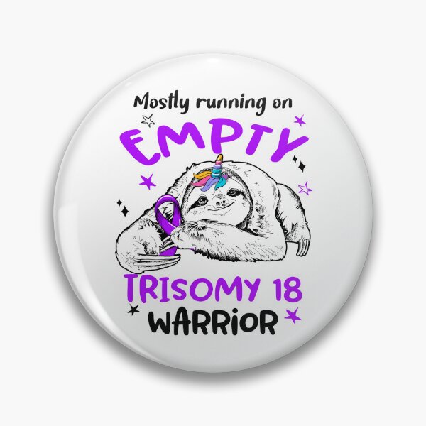 Item preview, Mostly running on Empty Trisomy 18 Warrior designed and sold by ElizabethS809.