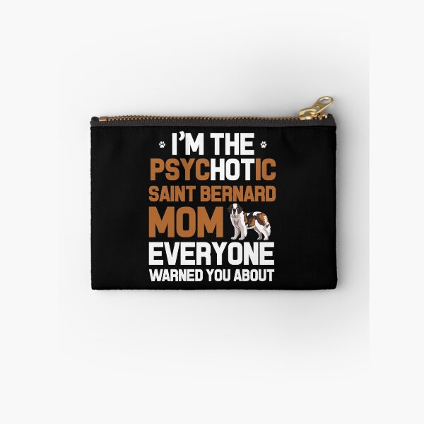 Item preview, I'M THE PSYCHOTIC SAINT BERNARD MOM designed and sold by antipatic.