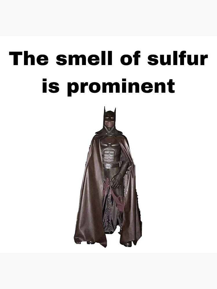 "The smell of sulfur is prominent" Poster for Sale by midstuff Redbubble