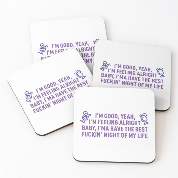 Item preview, I'm Good I'm Feeling Alright, I'ma Have The Best **** Night OF My Life (Colors) designed and sold by FilipeFerreira.