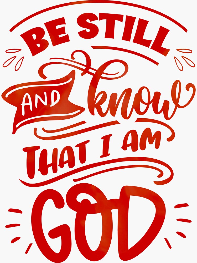 "Be Still And Know That I Am God Red" Sticker for Sale by OneFour