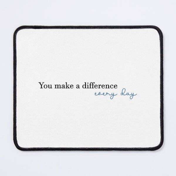 Item preview, You Make a Difference Every Day designed and sold by shirabee.