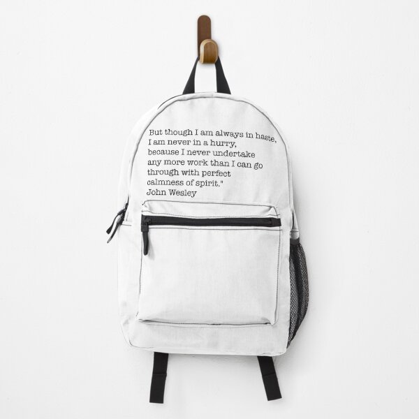 Item preview, John Wesley Quote ~ "But though I am always in haste, I am never in a hurry, because I never undertake any more work than I can go through with perfect calmness of spirit." designed and sold by Porkroll Egg & Cheese.