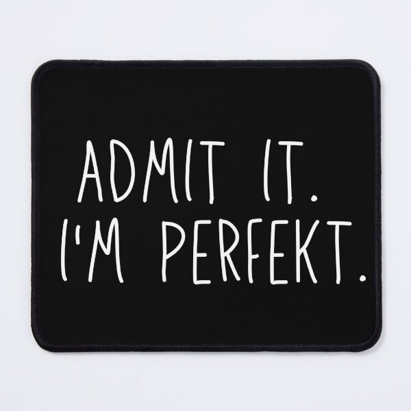 Item preview, Admit It. I'm Perfekt (Perfect). Funny. Typography. Handwritten Text. Capitals designed and sold by JellyBeenzz.