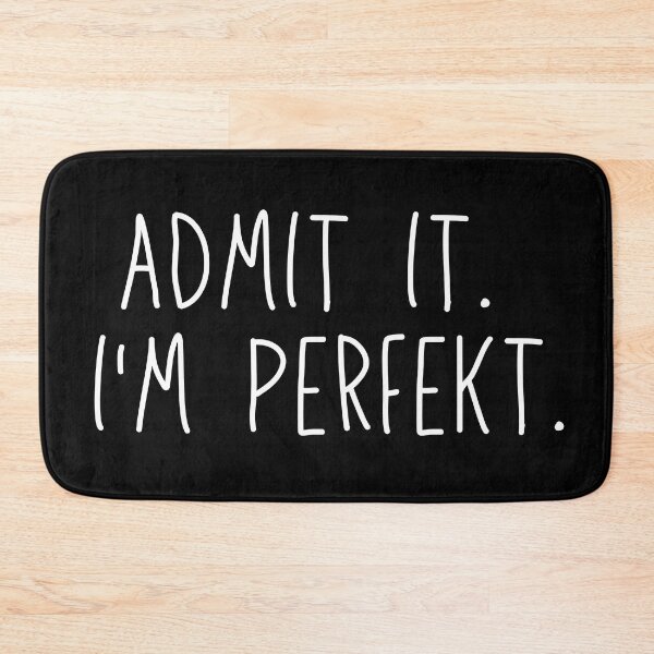Item preview, Admit It. I'm Perfekt (Perfect). Funny. Typography. Handwritten Text. Capitals designed and sold by JellyBeenzz.
