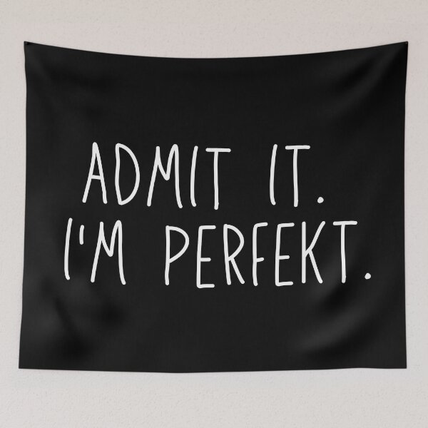 Item preview, Admit It. I'm Perfekt (Perfect). Funny. Typography. Handwritten Text. Capitals designed and sold by JellyBeenzz.