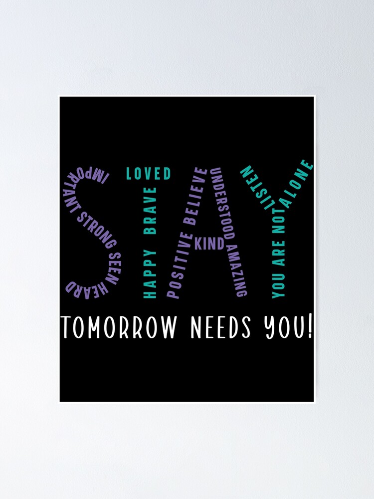 Stay; Tomorrow Needs You, Youth Suicide Awareness, Mental