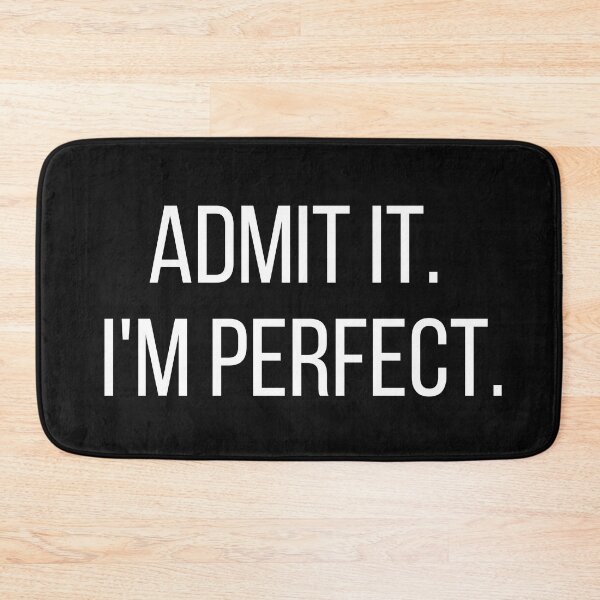 Item preview, Admit It. I'm Perfekt (Perfect). Funny. Typography. White Text. Capitals designed and sold by JellyBeenzz.