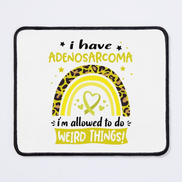 Item preview, Adenosarcoma Awareness - I have Adenosarcoma i am allowed to do Weird Things! designed and sold by KirstybShop.