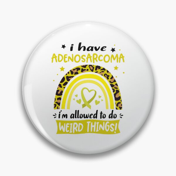 Item preview, Adenosarcoma Awareness - I have Adenosarcoma i am allowed to do Weird Things! designed and sold by KirstybShop.