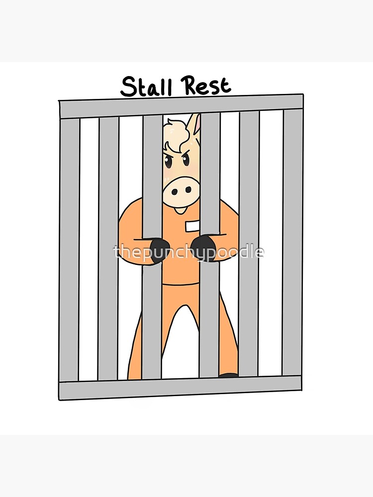 "Horse Stuck In Jail/Horse On Stall Rest" Poster for Sale by