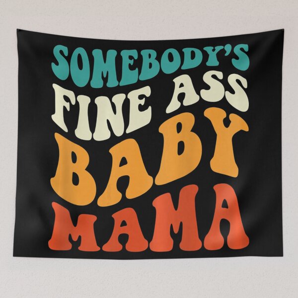 Item preview, Somebody's Fine Ass Baby Mama Retro Groovy designed and sold by OliverBrueggem.