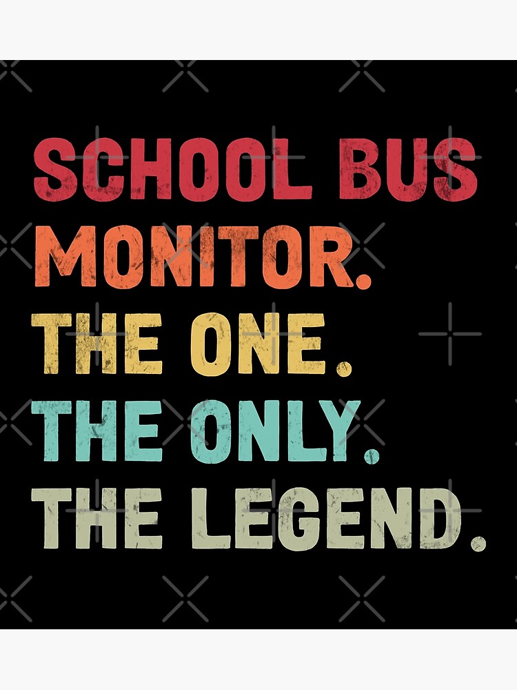 school-bus-monitor-the-one-the-legend-design-poster-for-sale-by