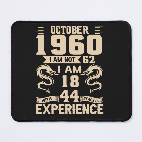 Item preview, October 1960 I Am Not 62 I Am 18 With 44 Year Experience designed and sold by michellexkelly.