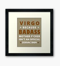 Virgo Zodiac Funny Badass Mother F*cker Framed Print