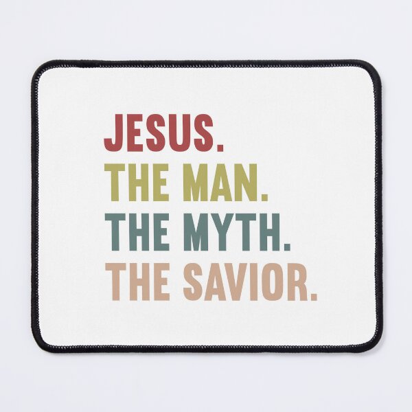 Item preview, Jesus The Man The Myth The Savior designed and sold by allysmar.