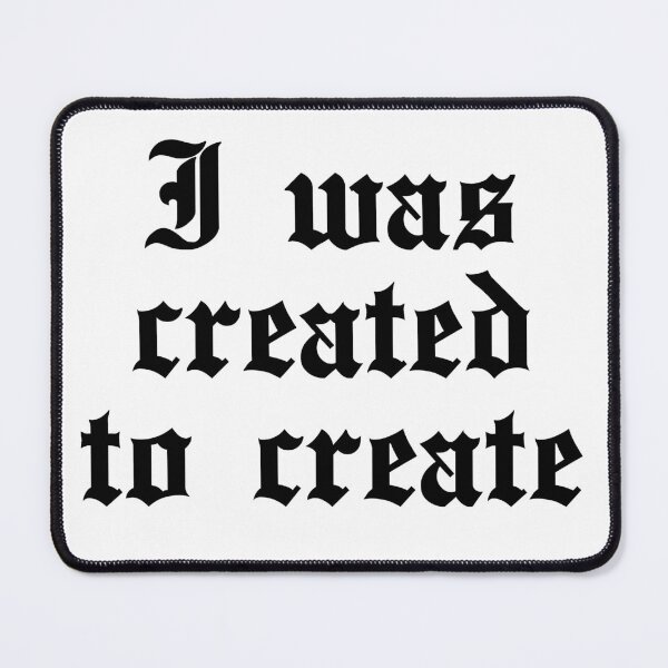 Item preview, I WAS CREATED TO CREATE designed and sold by abigailwiley.