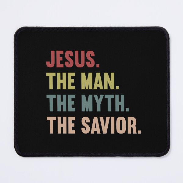 Item preview, Jesus The Man The Myth The Savior designed and sold by allysmar.