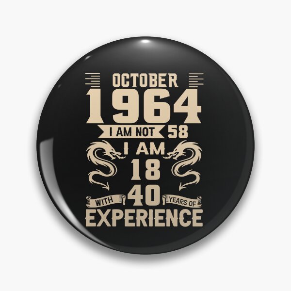 Item preview, October 1964 I Am Not 58 I Am 18 With 40 Year Experience designed and sold by michellexkelly.