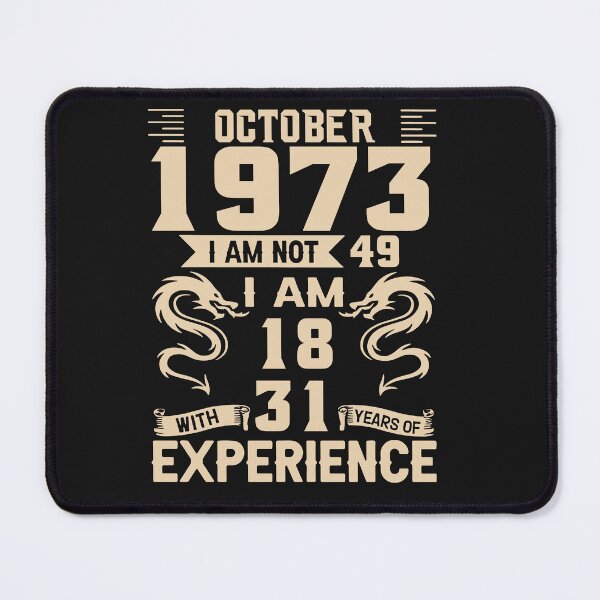 Item preview, October 1973 I Am Not 49 I Am 18 With 31 Year Experience designed and sold by michellexkelly.