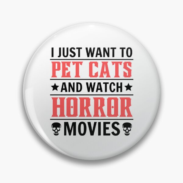 Item preview, I Just Want To Pet Cats And Watch Horror Movies designed and sold by chetan786.