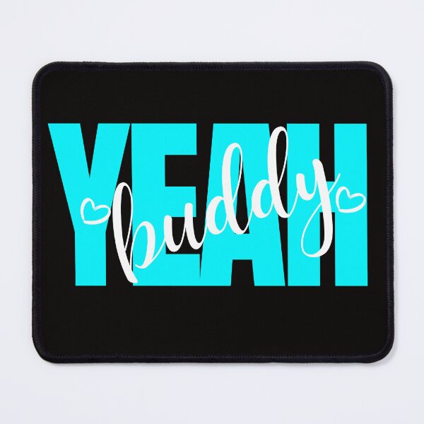 Item preview, yeah buddy designed and sold by ArtistLibrary.