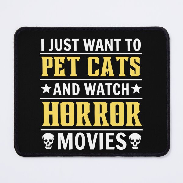 Item preview, I Just Want To Pet Cats And Watch Horror Movies designed and sold by chetan786.