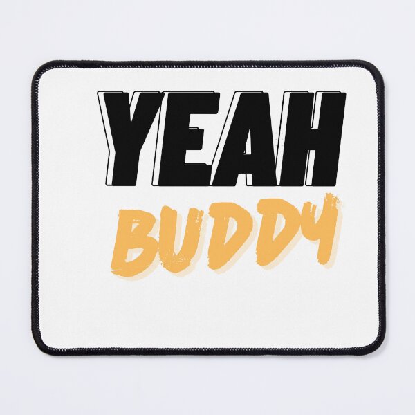 Item preview, yeah buddy designed and sold by ArtistLibrary.