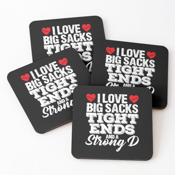Item preview, I Love Big Sacks Tight Ends and A Strong D Funny Football  designed and sold by shlebah.
